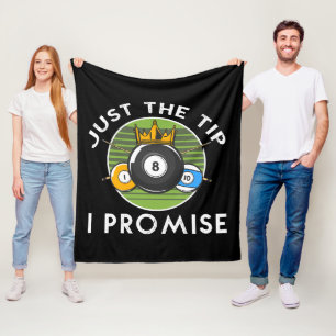 Just The Tip I Promise Billiards Fleece Blanket