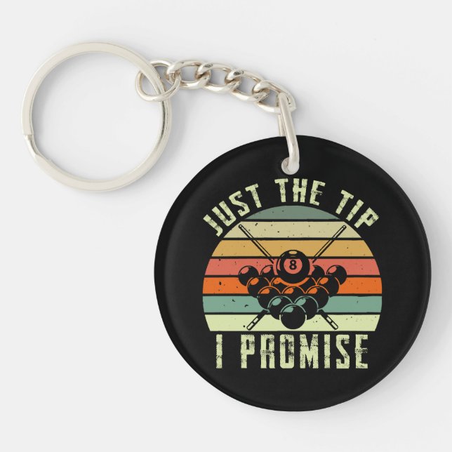 Just The Tip I Promise Billiards Keychain (Front)