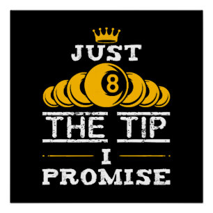 Just The Tip I Promise Billiards Poster