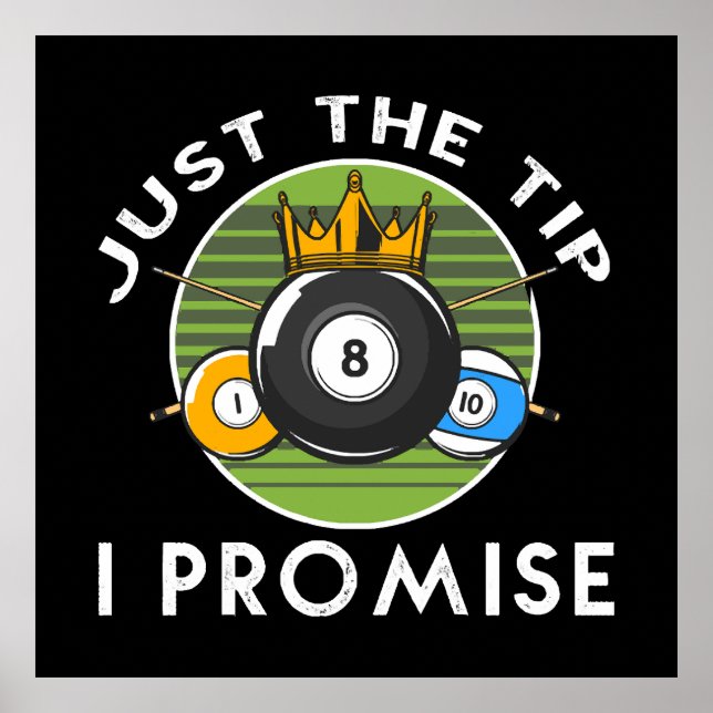 Just The Tip I Promise Billiards Poster (Front)