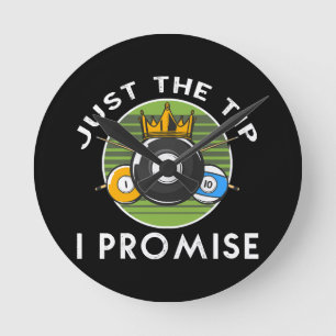 Just The Tip I Promise Billiards Round Clock