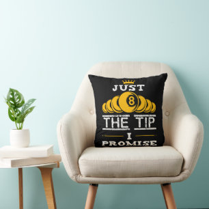 Just The Tip I Promise Billiards Throw Pillow