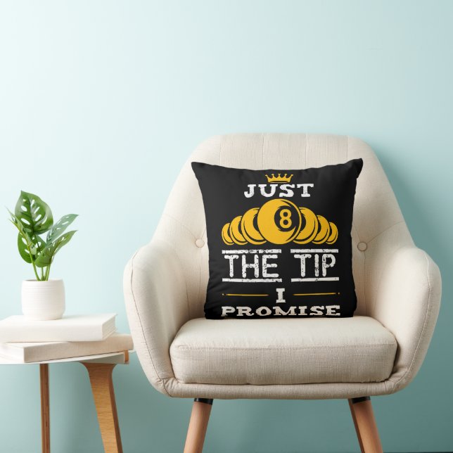 Just The Tip I Promise Billiards Throw Pillow (Chair)