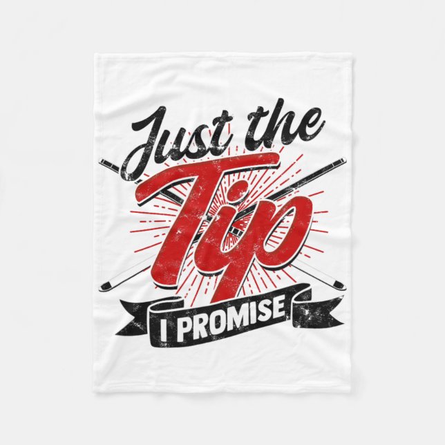 Just The Tip I Promise – Funny Billiards Hob  Fleece Blanket (Front)