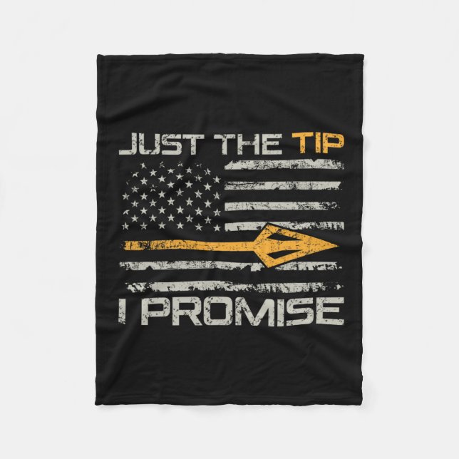 Just The Tip I Promise - Funny Bow Hunter Archery  Fleece Blanket (Front)