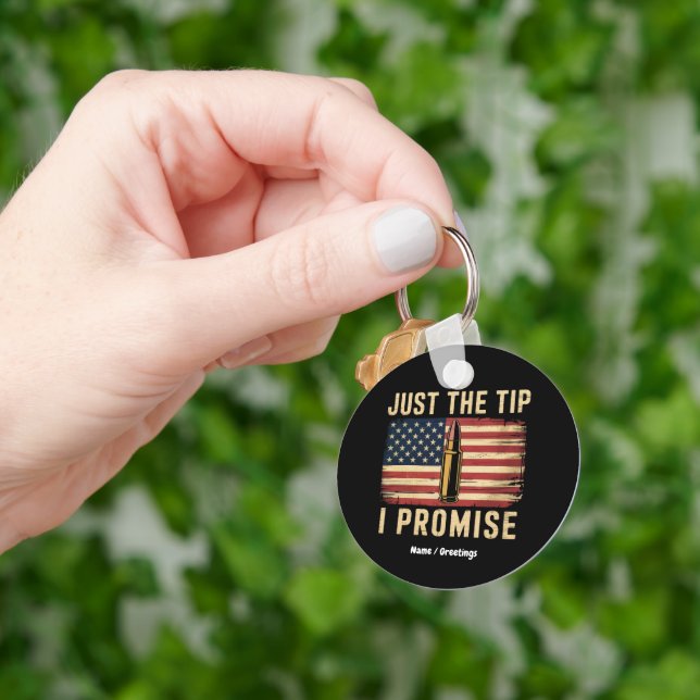 Just The Tip I Promise Funny Gun Owner USA Flag  Keychain (Hand)