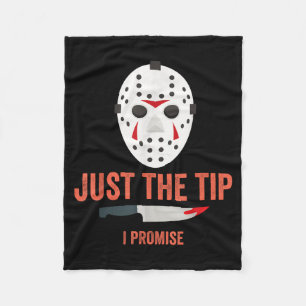 Just The Tip I Promise Funny Halloween Costume Fleece Blanket