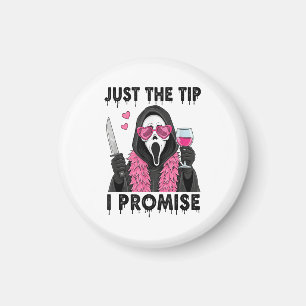 Just The Tip I Promise Funny Horror Magnet