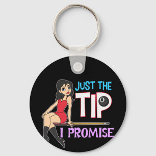 Just The Tip I Promise Keychain