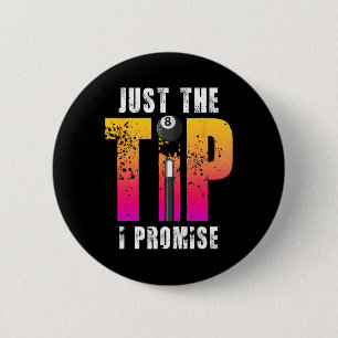 Just The Tip I Promise Pool Billiards 2 Inch Round Button