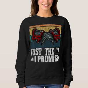 Just The Tip I Promise Tattoo Artist Tattoos Grap Sweatshirt