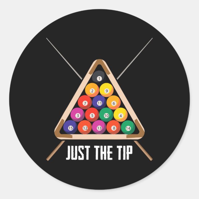 Just The Tip Playing Pool Hall Funny Billiards  Classic Round Sticker (Front)