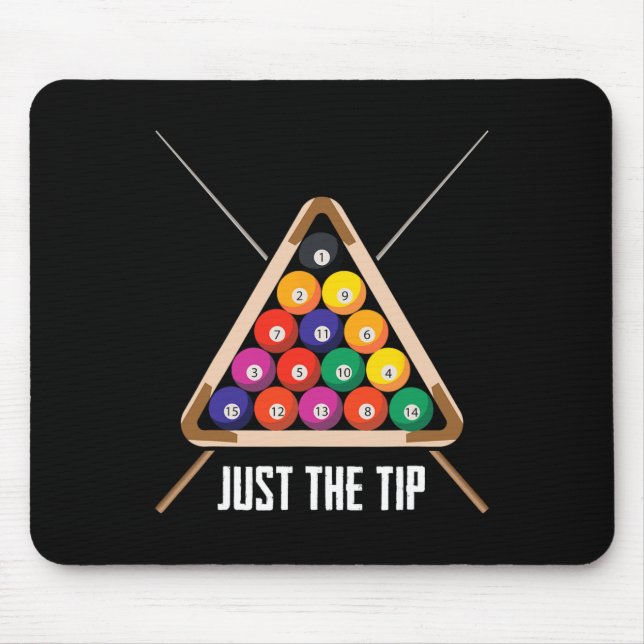 Just The Tip Playing Pool Hall Funny Billiards  Mouse Pad (Front)