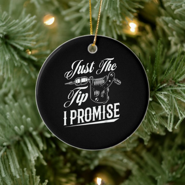 Just The Tip Tattoo Artist Funny Tattooist Gift Ceramic Ornament (Tree)
