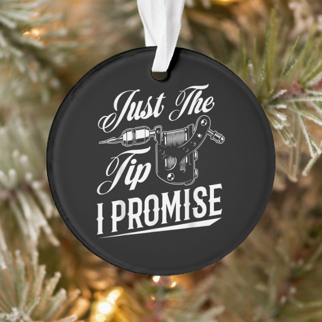 Just The Tip Tattoo Artist Funny Tattooist Gift Ornament (Tree)