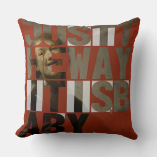 Just the Way It Is, Baby Throw Pillow