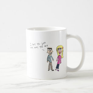Just the way you are coffee mug