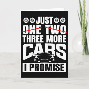 Just Three More Cars I Promise Car Lovers Mens Fat Card