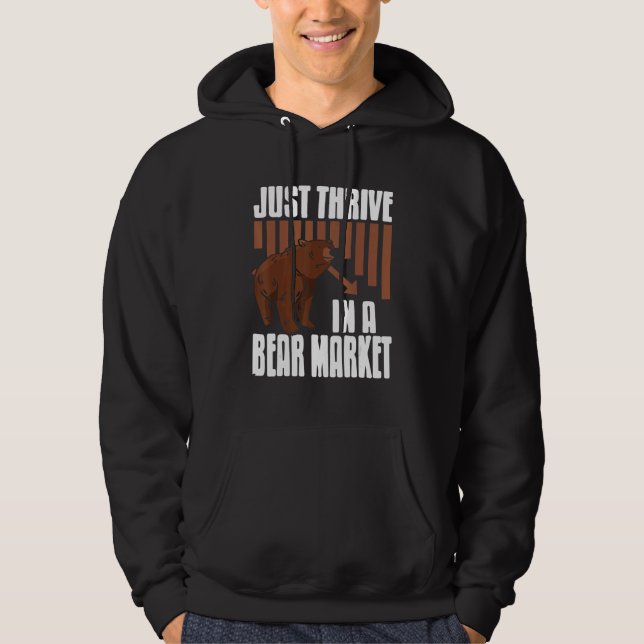 Just Thrive In A Bear Market Cool Trader Present   Hoodie (Front)
