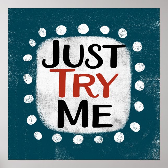 Just Try Me Poster Wall Art (Front)