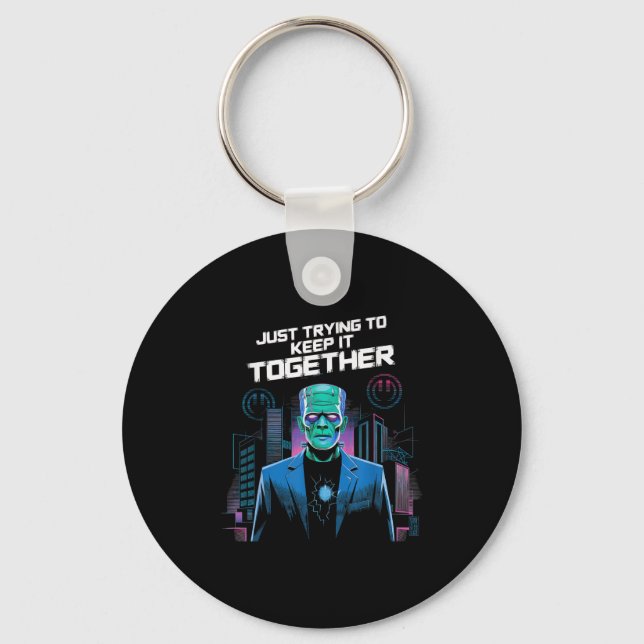Just Trying To Keep It Together Shirt Halloween Fr Keychain (Front)