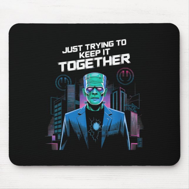 Just Trying To Keep It Together Shirt Halloween Fr Mouse Pad (Front)