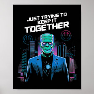Just Trying To Keep It Together Shirt Halloween Fr Poster