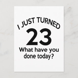 Just Turned 23 Postcard