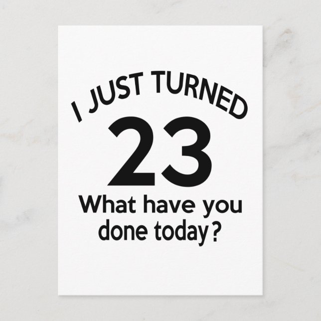 Just Turned 23 Postcard (Front)