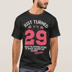 Just Turned 29 Wine Drinking 29th Birthday Drunk G T-Shirt