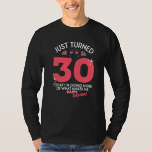 Just Turned 30 Wine Drinking 30th Birthday Drunk G T-Shirt