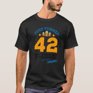 Just Turned 42 Beer Drinking 42nd Birthday Drunk G T-Shirt