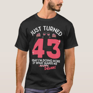 Just Turned 43 Wine Drinking 43rd Birthday Drunk G T-Shirt