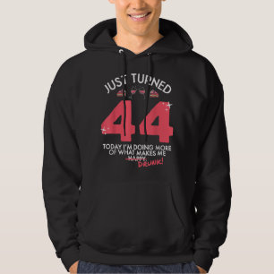 Just Turned 44 Wine Drinking 44th Birthday Drunk G Hoodie
