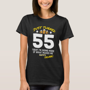 Just Turned 55 Beer Drinking 55th Birthday Drunk G T-Shirt