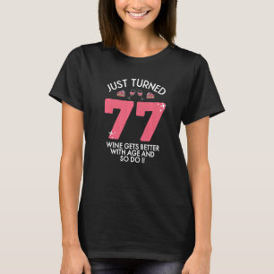 Just Turned 77 Wine Better With Age 77th Birthday T-Shirt