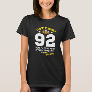 Just Turned 92 Beer Drinking 92nd Birthday Drunk G T-Shirt