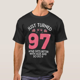 Just Turned 97 Wine Better With Age 97th Birthday T-Shirt
