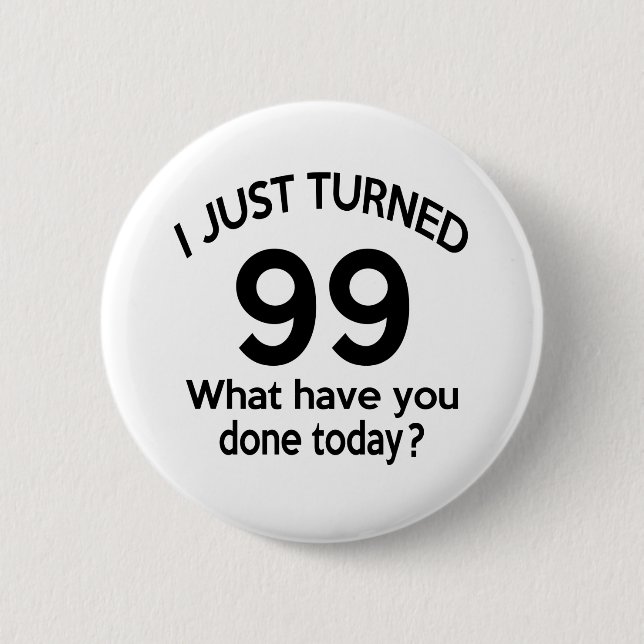 Just Turned 99 2 Inch Round Button (Front)