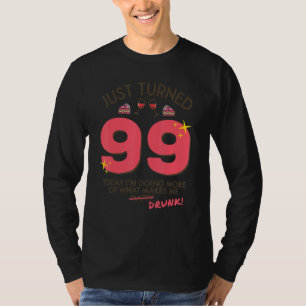 Just Turned 99 Wine Drinking 99th Birthday Drunk G T-Shirt