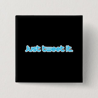 Just tweet it 2 inch square button