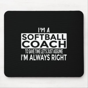 Just Ume I'm Always Right - Funny Softll Coach Mouse Pad
