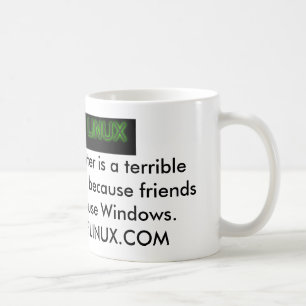 Just Use Linux Because... Coffee Mug