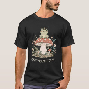 Just Vibing Today Frog Mushroom Cute Design T-Shirt