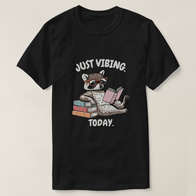 Just Vibing Today Raccoon Reading Design T-Shirt (Design Front)