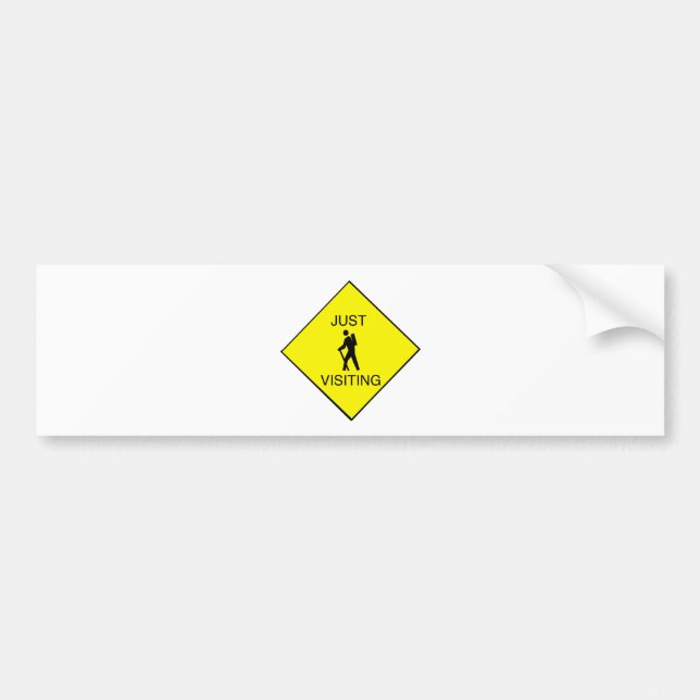 Just Visiting Sign Bumper Sticker (Front)