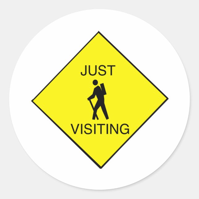 Just Visiting Sign Classic Round Sticker (Front)
