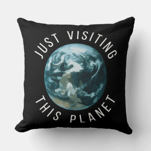 Just Visiting This Planet Black Throw Pillow