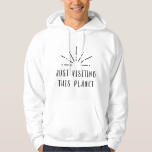 Just Visiting This Planet Sun Star Hoodie