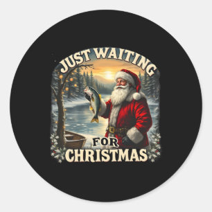 Just Waiting For Christmas Funny Santa Fishing Fis Classic Round Sticker